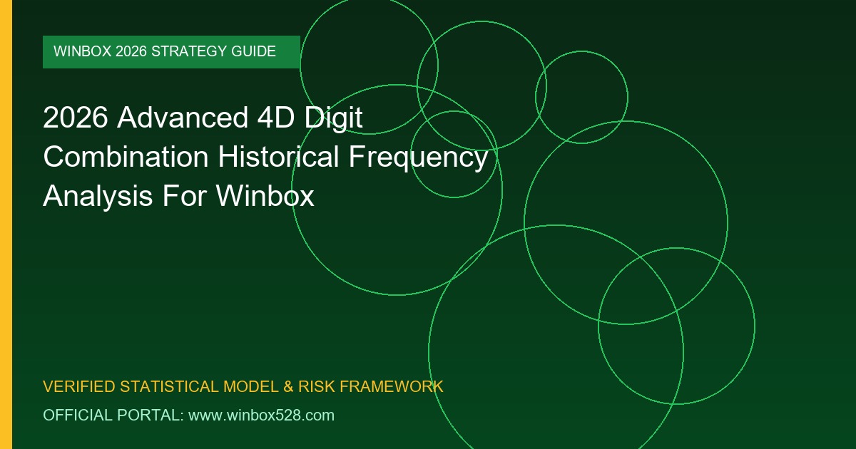 2026 Advanced 4D Digit Combination & Historical Frequency Analysis for Winbox